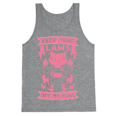 Keep Your Laws Off My Paws Tank Top