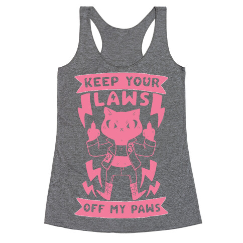 Keep Your Laws Off My Paws Racerback Tank Top