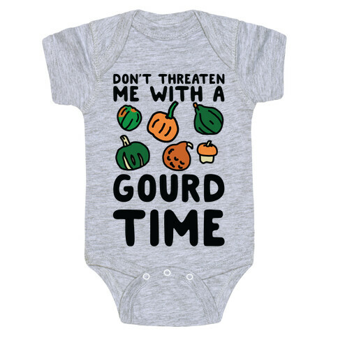 Don't Threaten Me With a Gourd Time Baby One-Piece