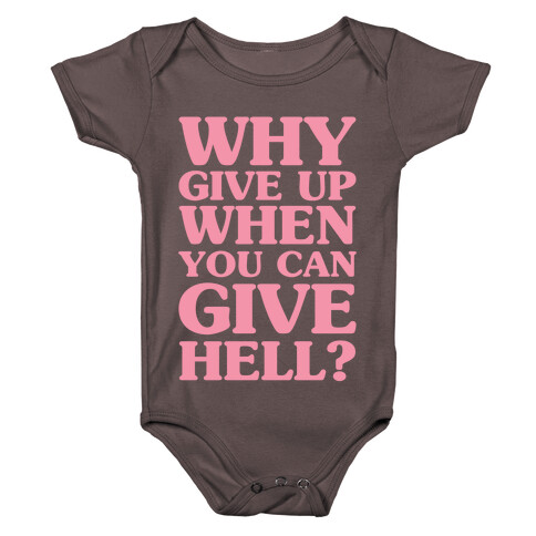 Why Give Up When You Can Give Hell Baby One-Piece