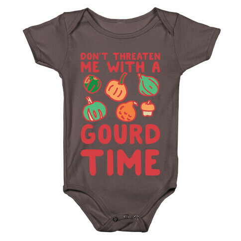 Don't Threaten Me With a Gourd Time Baby One-Piece