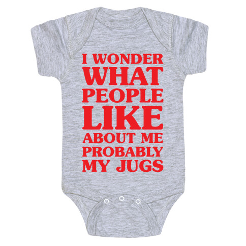 I Wonder What People Like About Me Probably My Jugs Baby One-Piece