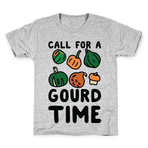Call for a Gourd Time Kids T-Shirt