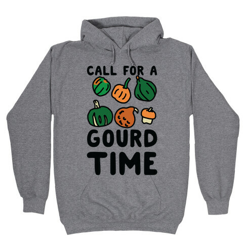 Call for a Gourd Time Hooded Sweatshirt