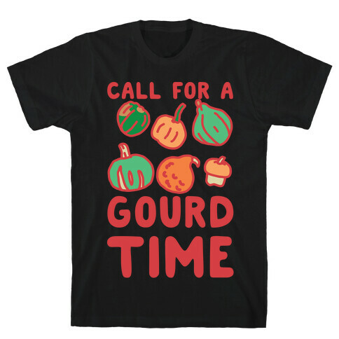 Call for a Gourd Time T-Shirt