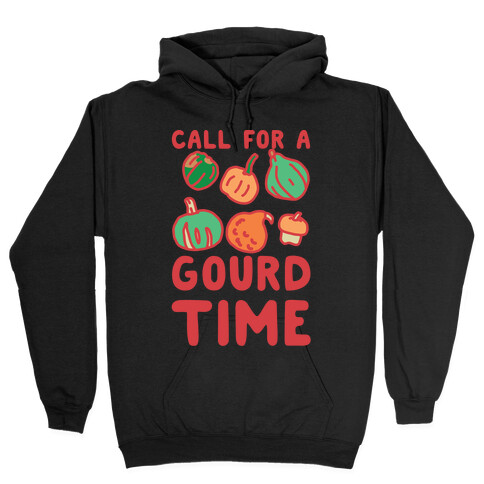 Call for a Gourd Time Hooded Sweatshirt