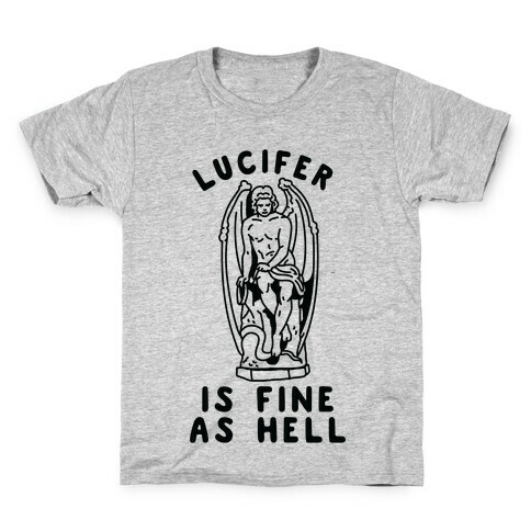 Lucifer is fine as hell Kids T-Shirt