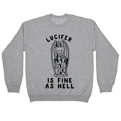 Lucifer is fine as hell Pullover