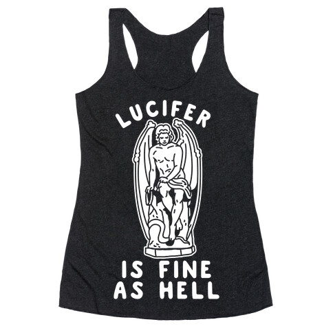 Lucifer is fine as hell Racerback Tank Top