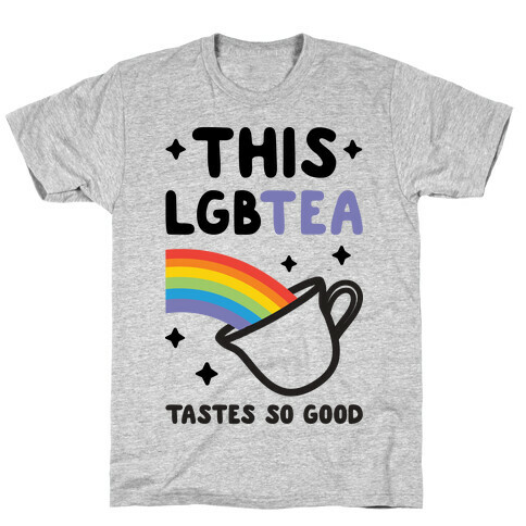 This LGBTea Tastes So Good T-Shirt