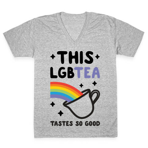 This LGBTea Tastes So Good V-Neck Tee Shirt