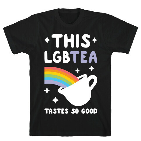 This LGBTea Tastes So Good T-Shirt