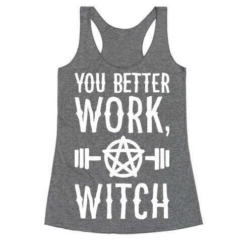 You Better Work, Witch Racerback Tank Top