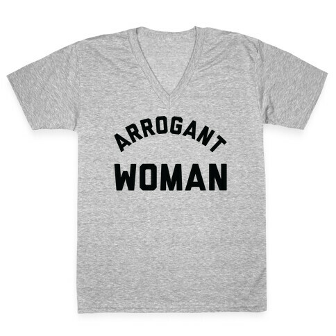 Arrogant Woman V-Neck Tee Shirt