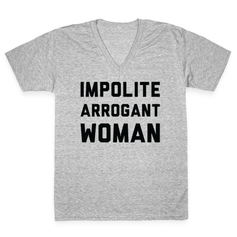 Impolite Arrogant Woman V-Neck Tee Shirt