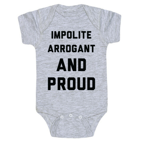 Impolite Arrogant and Proud Baby One-Piece