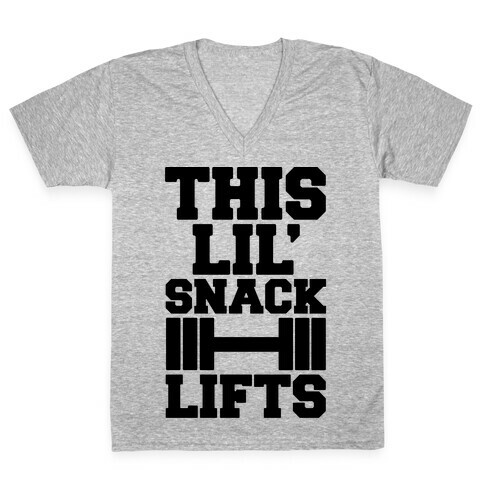 This Lil' Snack Lifts  V-Neck Tee Shirt