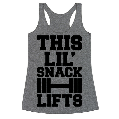 This Lil' Snack Lifts  Racerback Tank Top