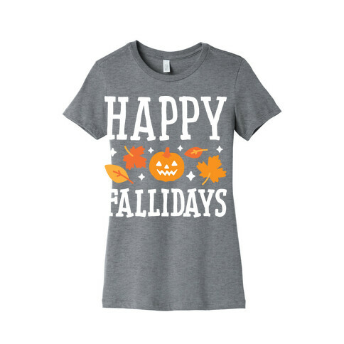 Happy Fallidays Womens T-Shirt