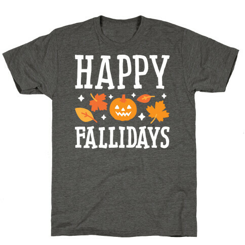 Happy Fallidays T-Shirt