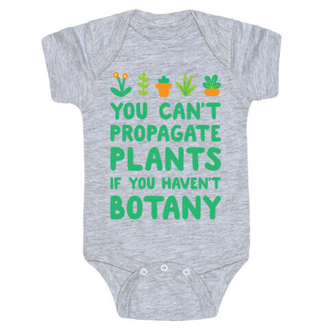 You Can't Propagate Plants If You Haven't Botany Baby One-Piece