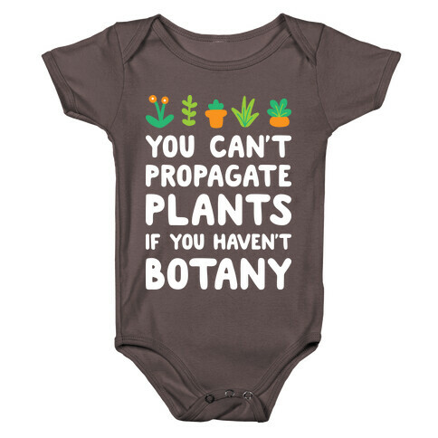 You Can't Propagate Plants If You Haven't Botany Baby One-Piece