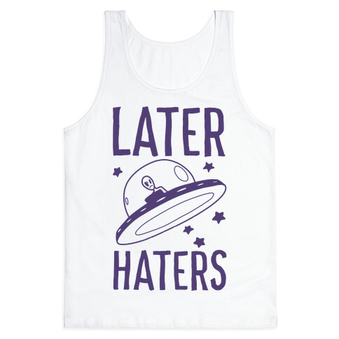 Later Haters Tank Top