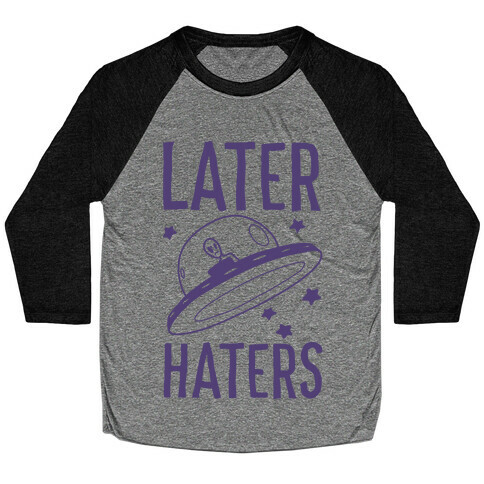 Later Haters Baseball Tee