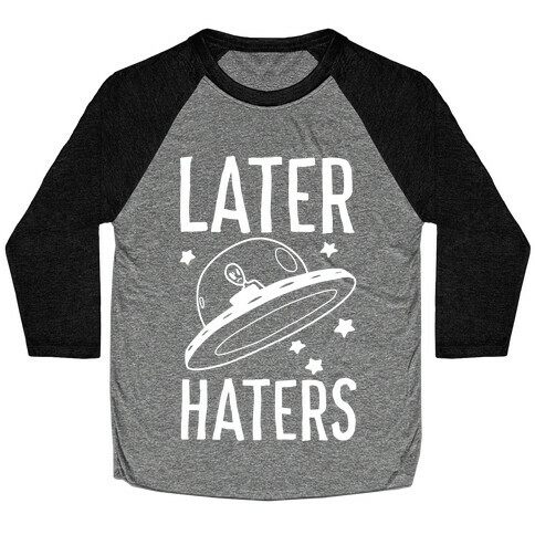 Later Haters Baseball Tee