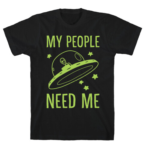 My People Need Me  T-Shirt