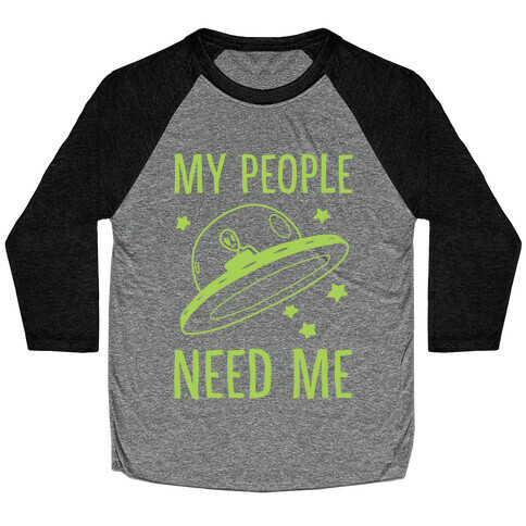 My People Need Me  Baseball Tee