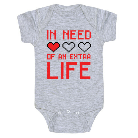 In Need of an Extra Life Baby One-Piece