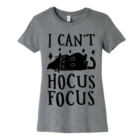 I Can't Hocus Focus Halloween Cat Womens T-Shirt