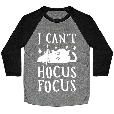 I Can't Hocus Focus Halloween Cat Baseball Tee