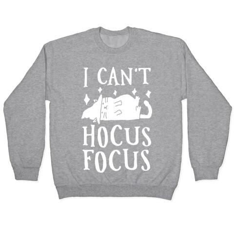 I Can't Hocus Focus Halloween Cat Pullover