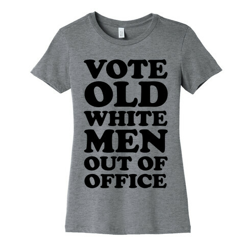 Vote Old White Men Out Of Office Womens T-Shirt