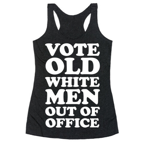 Vote Old White Men Out Of Office Racerback Tank Top