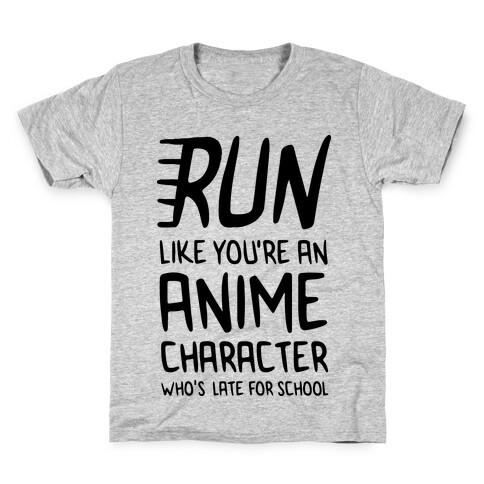 Run Like You're An Anime Character Who's Late For School Kids T-Shirt