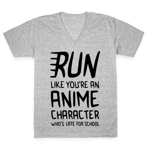 Run Like You're An Anime Character Who's Late For School V-Neck Tee Shirt