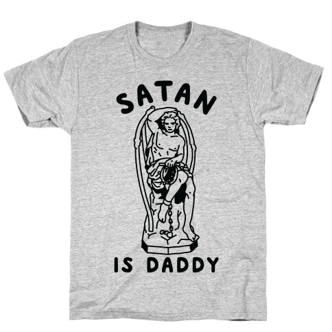 Satan is Daddy T-Shirt