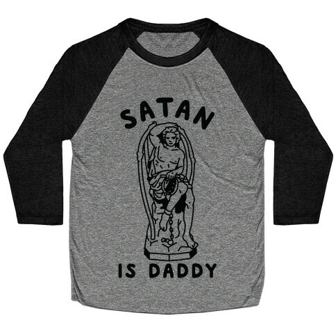 Satan is Daddy Baseball Tee
