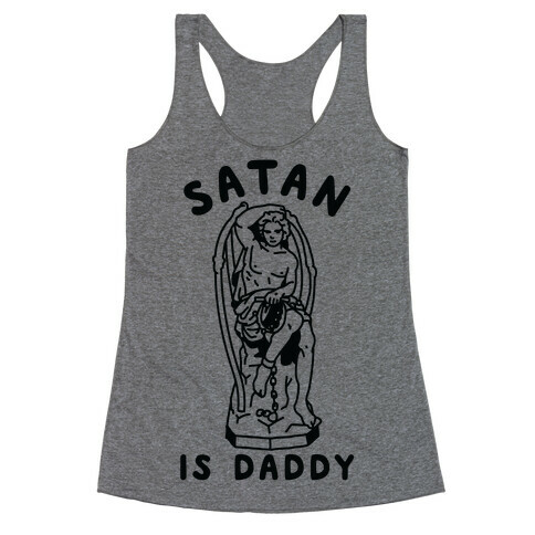 Satan is Daddy Racerback Tank Top