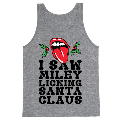 I Saw Miley Licking Santa Tank Top