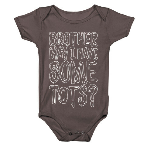 Brother May I Have Some Tots Venom Parody White Print Baby One-Piece