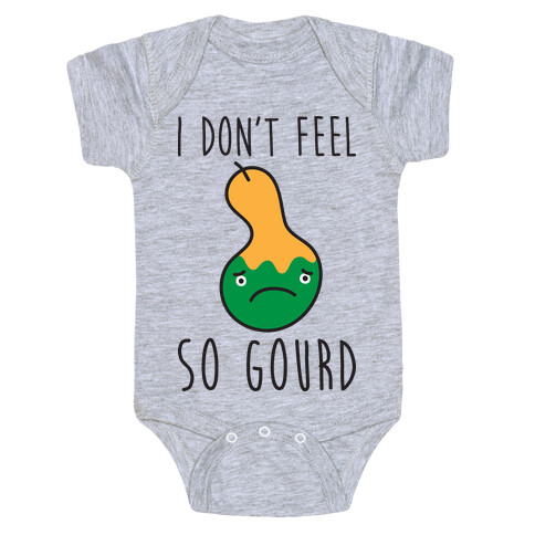 I Don't Feel So Gourd Baby One-Piece