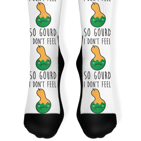 I Don't Feel So Gourd Sock