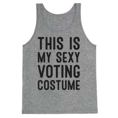 This Is My Sexy Voting Costume Tank Top