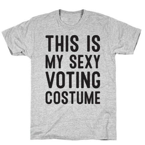 This Is My Sexy Voting Costume T-Shirt