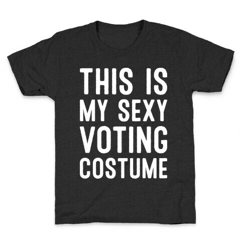 This Is My Sexy Voting Costume Kids T-Shirt