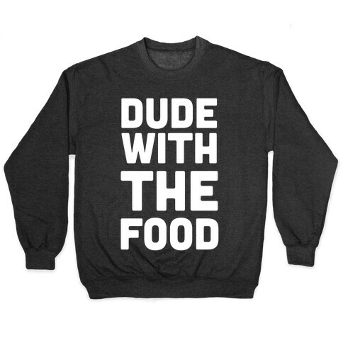 Dude with the Food Pullover